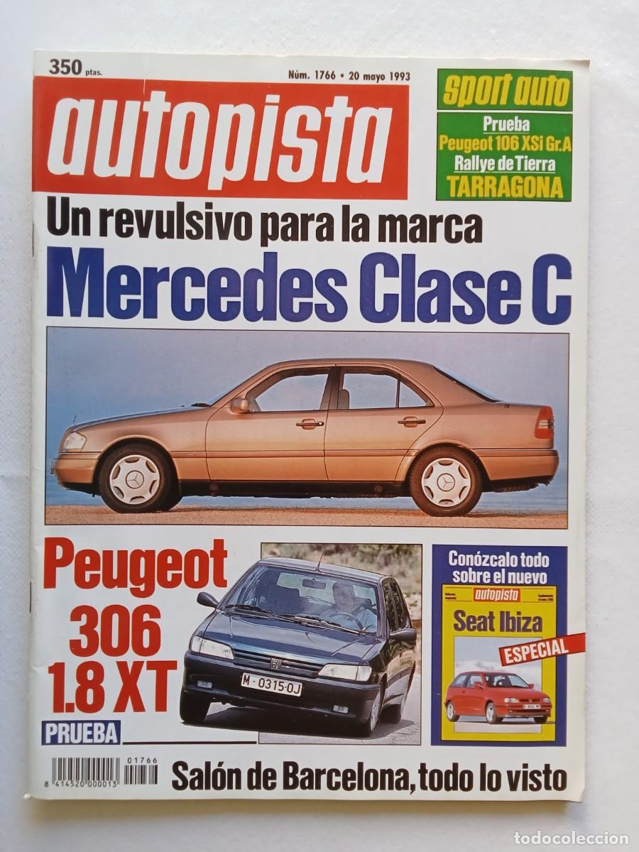 Autos: AUTOPISTA N&ordm; 1766 1993 MERCEDES CLASE C PEUGEOT 306 SALON DE BARCELONA PEUGEOT 106 RALLYE DE TIERRA