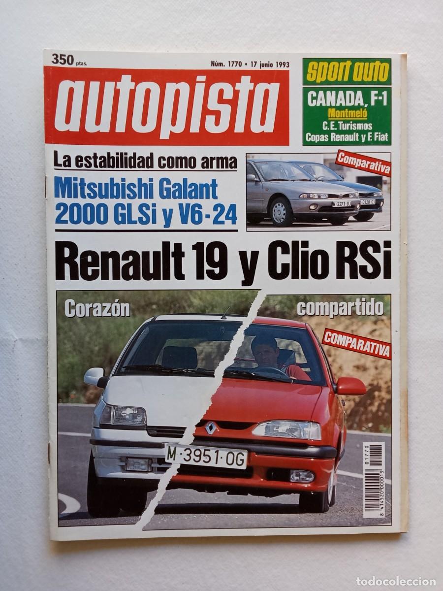 Coches: AUTOPISTA N&ordm; 1770 1993 RENAULT 19 CLIO RSI MITSUBISHI GALANT CANADA F1 MONTMEL&Oacute;