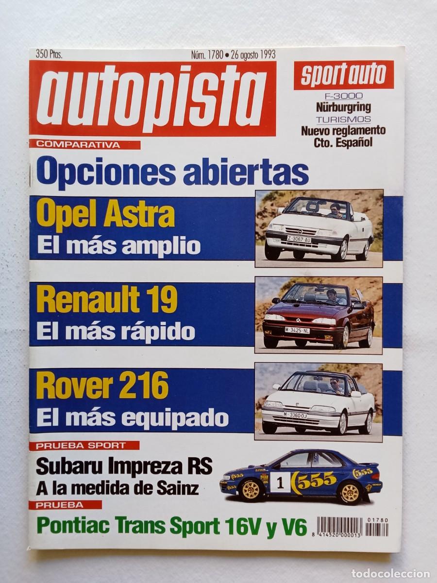 Coches: AUTOPISTA N&ordm; 1780 1993 OPEL ASTRA RENAULT 19 ROVER 216 SUBARU IMPREZA PONTIAC TRANS SPORT