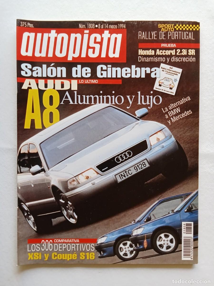 Coches: AUTOPISTA N&ordm; 1808 1994 SALON DE GINEBRA AUDI A8 HONDA ACCORD RALLYE PORTUGAL PEUGEOT 306