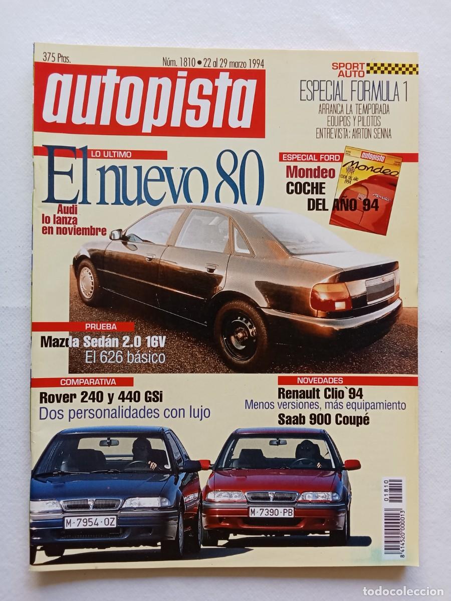 Coches: AUTOPISTA N&ordm; 1810 1994 FORD MONDEO AUDI 80 ROVER 240 Y 440 RENAULT CLIO SAAB 900 COUP&Eacute; MAZDA SEDAN