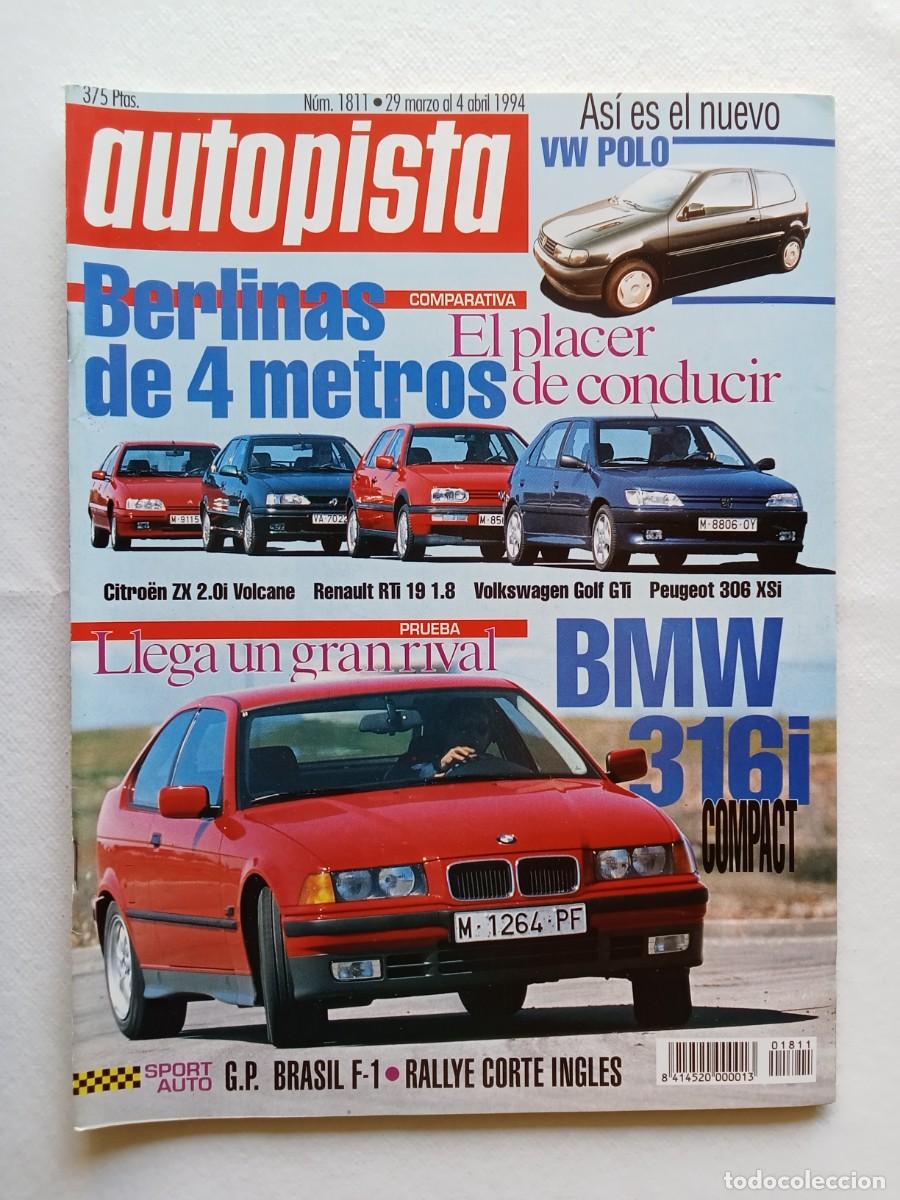 Coches: AUTOPISTA N&ordm; 1811 1994 VOLKSWAGEN POLO CITROEN ZX RENAULT 19 VOLKSWAGEN GOLF GTI PEUGEOT 306 MBW 316