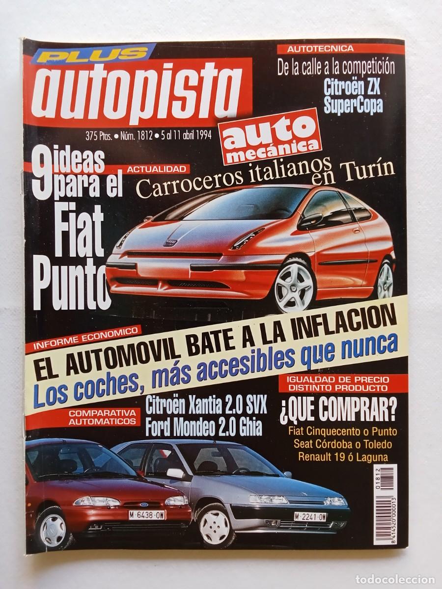 Coches: AUTOPISTA N&ordm; 1812 1994 CITROEN ZX XANTIA FIAT PUNTO FORD MONDEO FIAT CINQUECENTO PUNTO SEAT CORDOBA
