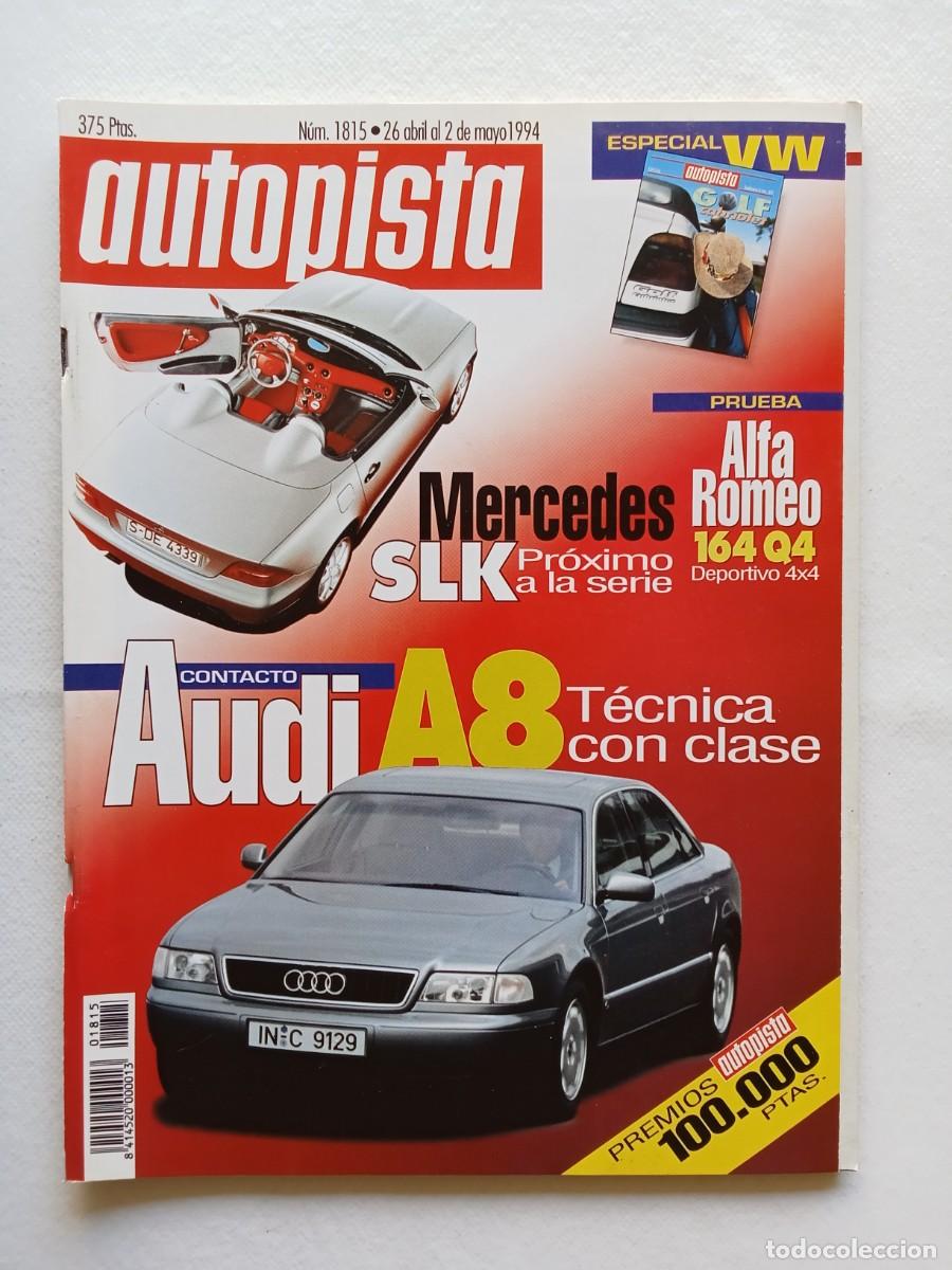 Carros: AUTOPISTA N&ordm; 1815 1994 AUDI A 8 ALFA ROMEO MERCEDES SLK BMW MERCEDES VOLKSWAGEN GOLF CABRIO ALFA ROM