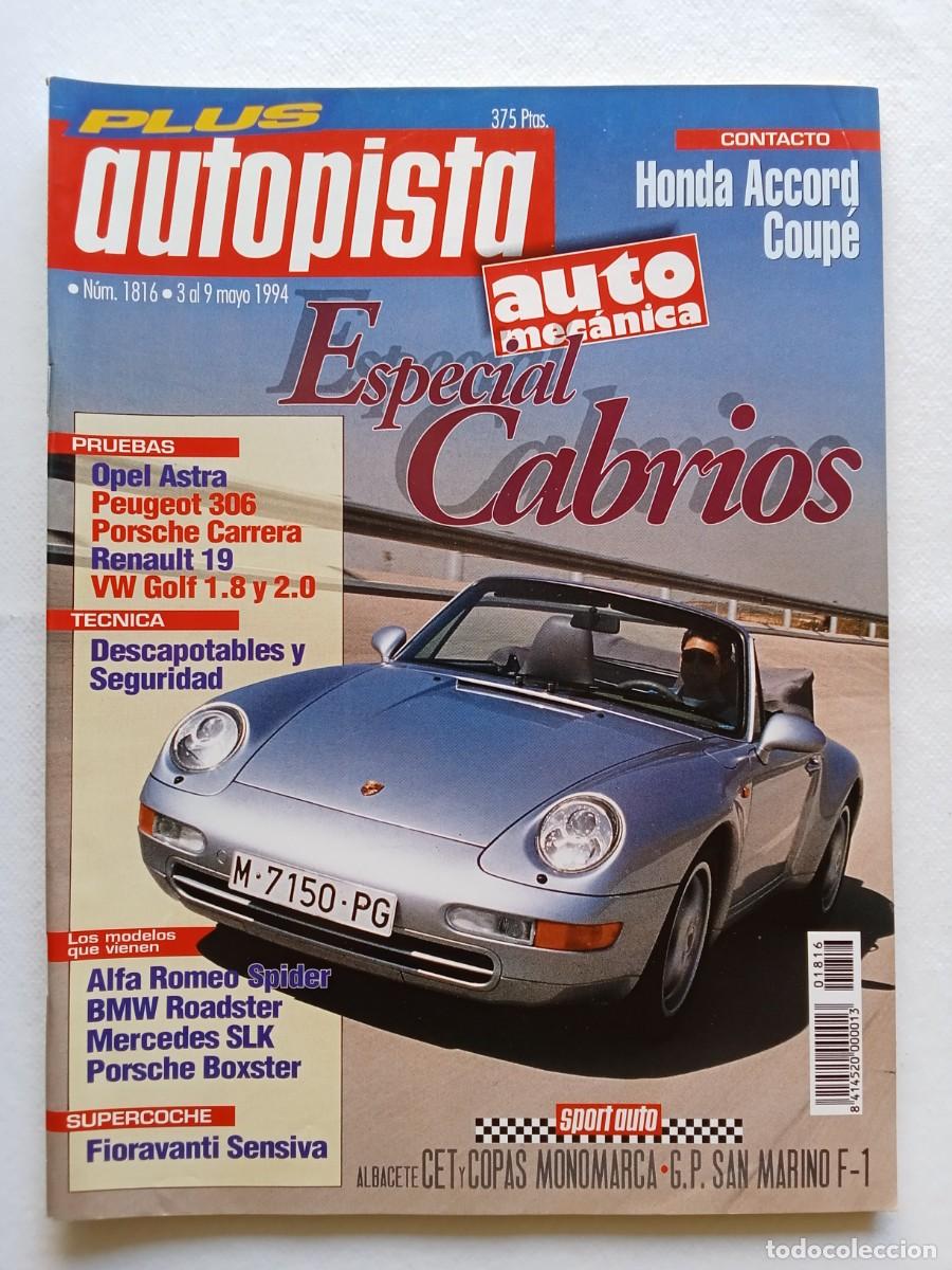 Coches: AUTOPISTA N&ordm; 1816 1994 ESPECIAL CABRIOS HONDA ACCORD COUP&Eacute; OPE ASTRA PEUGEOT 306 PORSCHE CARRERA BMW