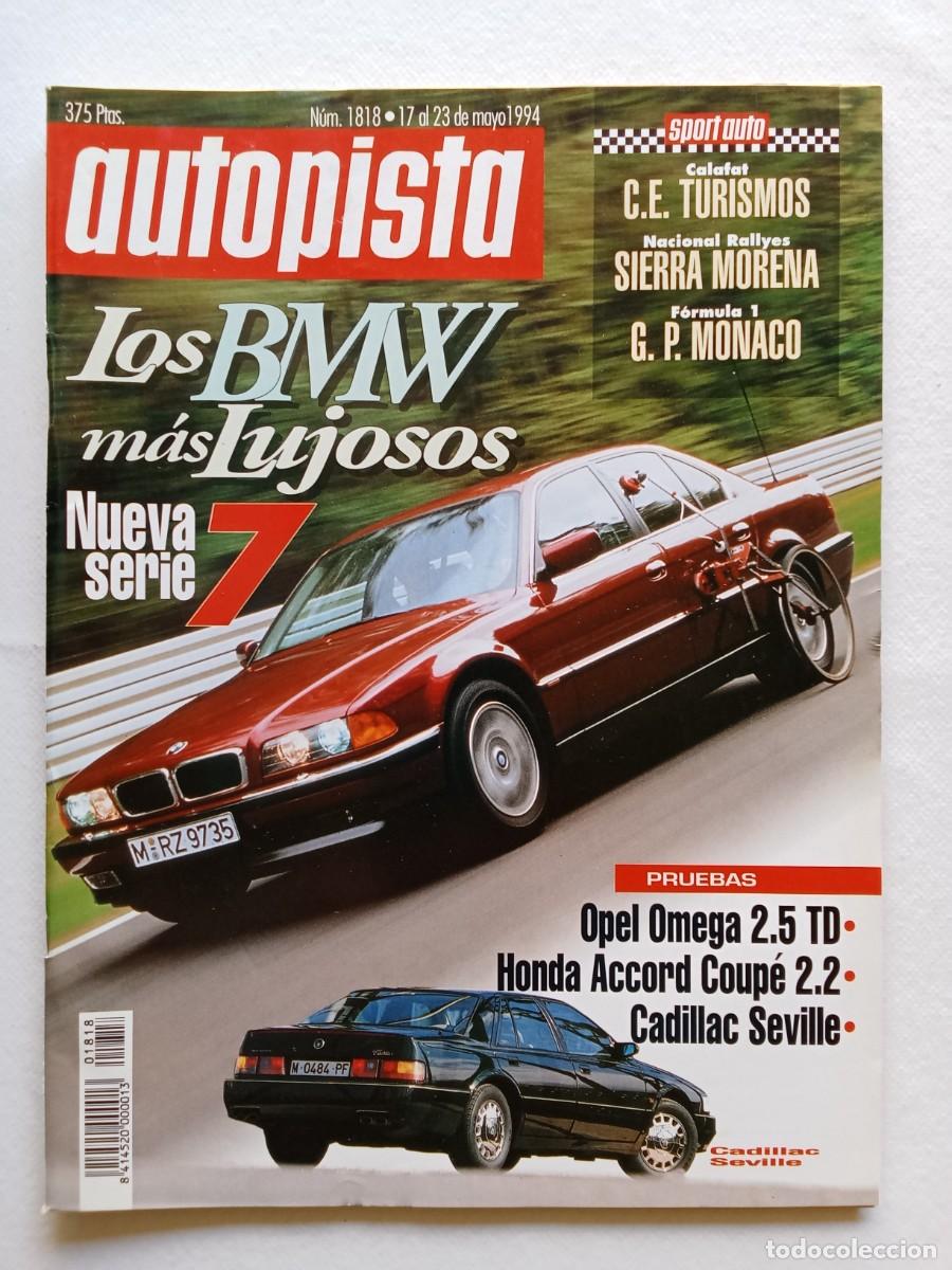Coches: AUTOPISTA N&ordm; 1818 1994 BMW SERIE 7 OPEL OMEGA HONDA ACCORD COUP&Eacute; CADILLAC SEVILLE GP MONACO RALLYE S