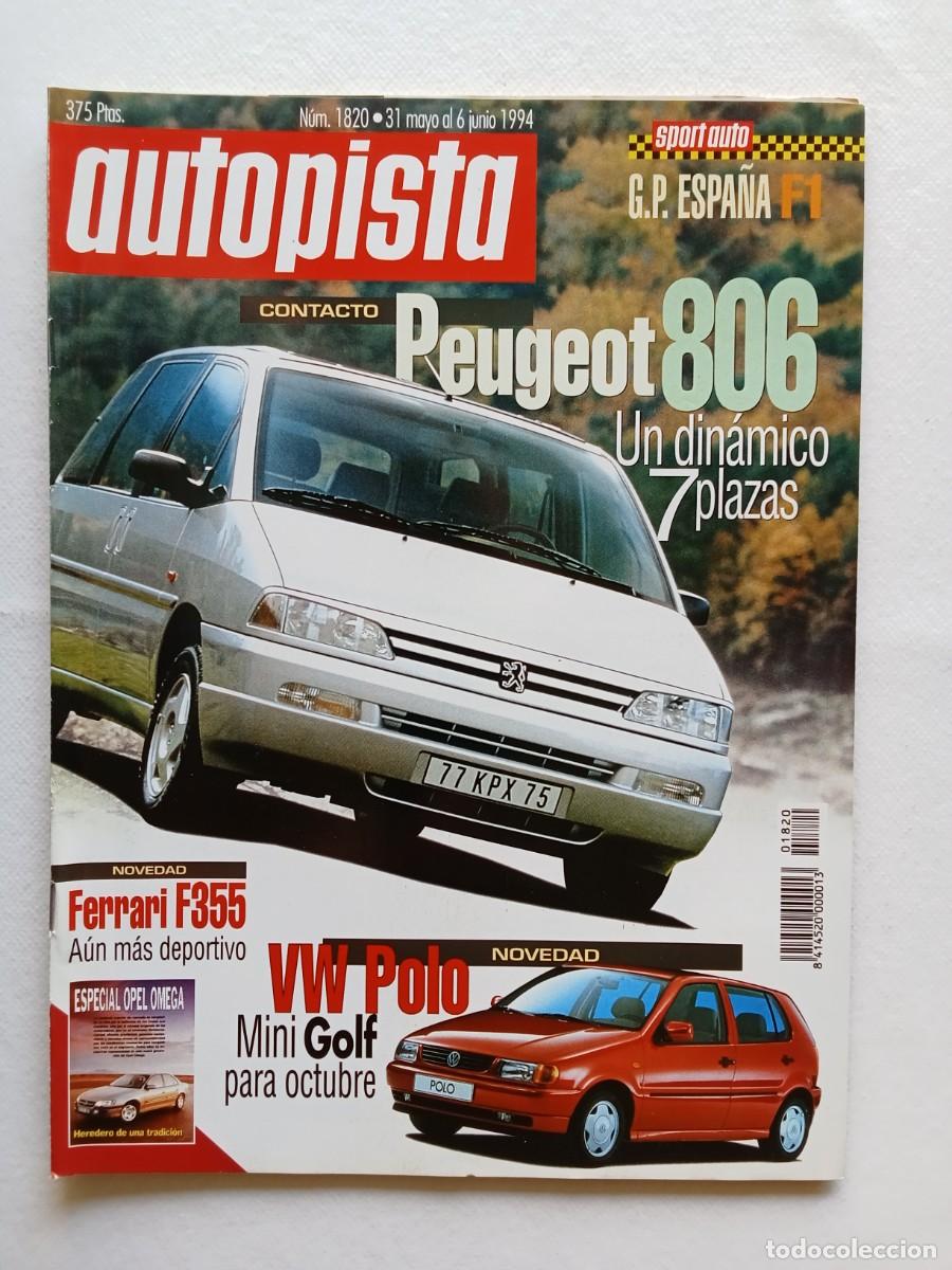 Coches: AUTOPISTA N&ordm; 1820 1994 PEUGEOT 806 FERRARI F355 VOLKSWAGEN POLO GP ESPA&Ntilde;A MITSUBISHI OPEL OMEGA AUDI