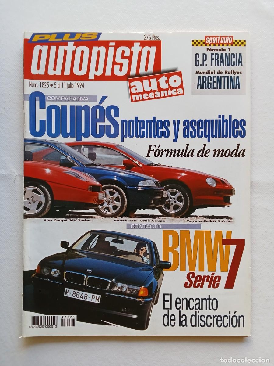 Coches: AUTOPISTA N&ordm; 1825 1994 FIAT 16 V TURBO ROVER 220 TOYOTA CELICA COUP&Eacute; BMW SERIE 7 GP FRANCIA