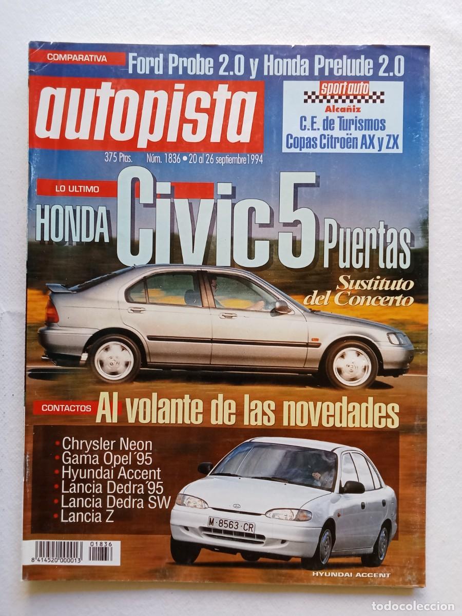 Coches: AUTOPISTA N&ordm; 1836 1994 HONDA CIVIC CHRYSLER NEON HYUNDAI ACCENT LANCIA DEDRA CITROEN XANTIA PEUGEOT