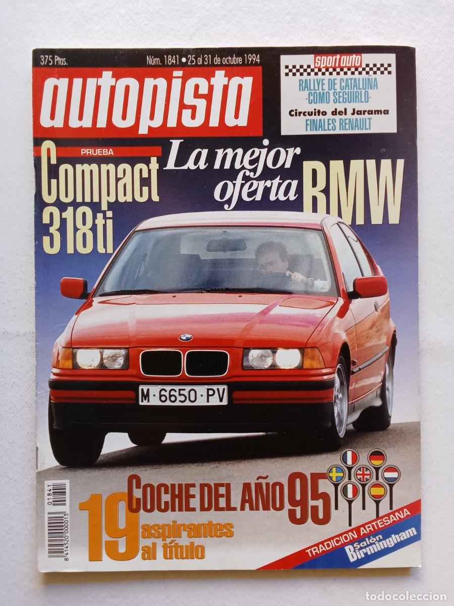 Autos: AUTOPISTA N&ordm; 1841 1994 BMW COMPACT 318ti SALON BIRMINGHAM BENTLEY TURBO ROLLS ROYCE FLYING SPUR RANG