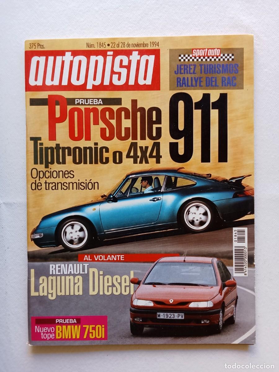 Coches: AUTOPISTA N&ordm; 1845 1994 PORSCHE 911 TIPTRONIC &oacute; 4X4 RENAULT LAUNA DIESEL BMW 750i SEAT IBIZA RANGE RO