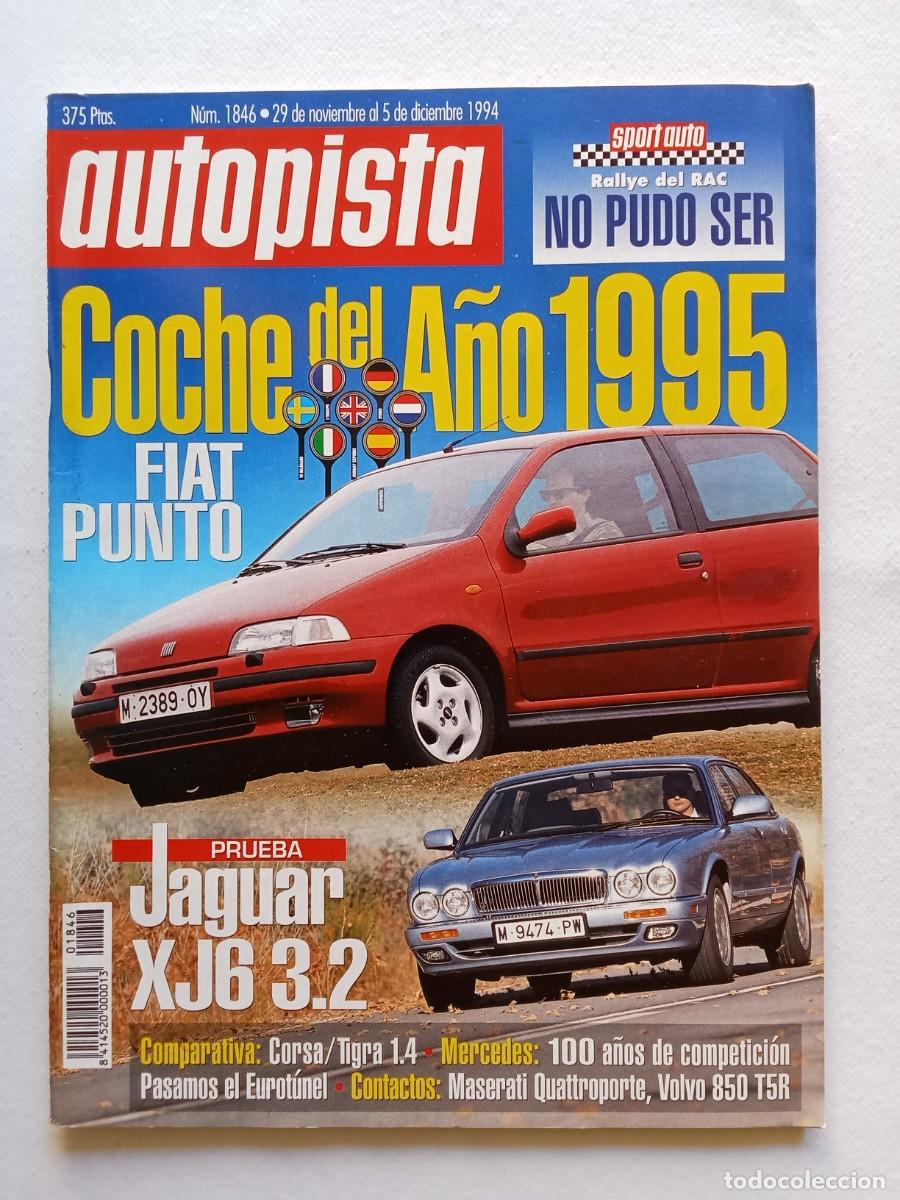 Coches: AUTOPISTA N&ordm; 1846 1994 FIAT PUNTO JAGUAR CORSA TIGRA MERCEDES MASERATI QUATTROPORTE VOLVO RALLYE DE