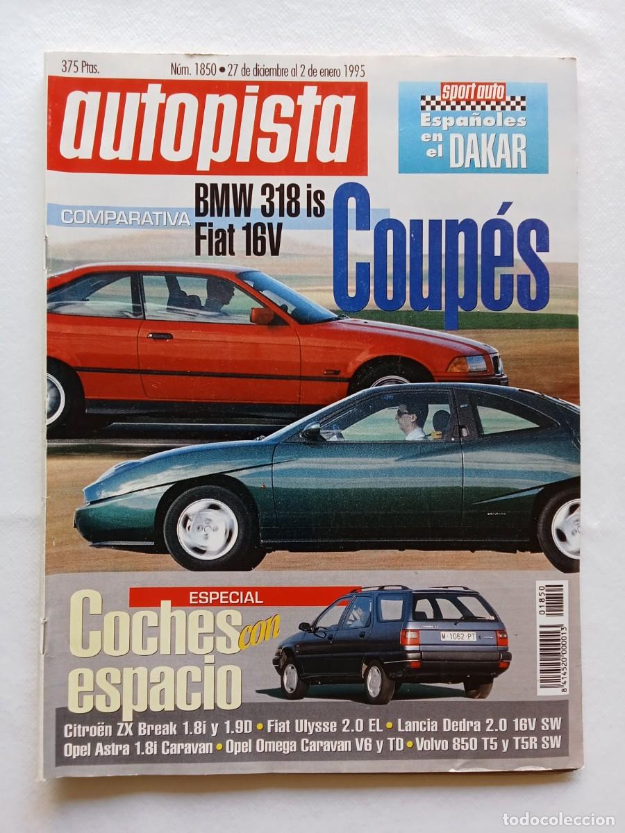 Coches: AUTOPISTA N&ordm; 1850 1995 BMW 318 is FIAT 16V COUP&Eacute; CITROEN ZX BREAK FIAT ULYSSE LANCIA DEDRA OPEL AST