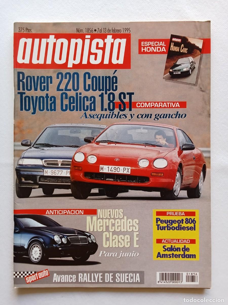 Coches: AUTOPISTA N&ordm; 1856 1995 ROVER 220 COUP&Eacute; TOYOTA CELICA MERCEDES CLASE E RALLYE SUECIA HONDA CIVIC