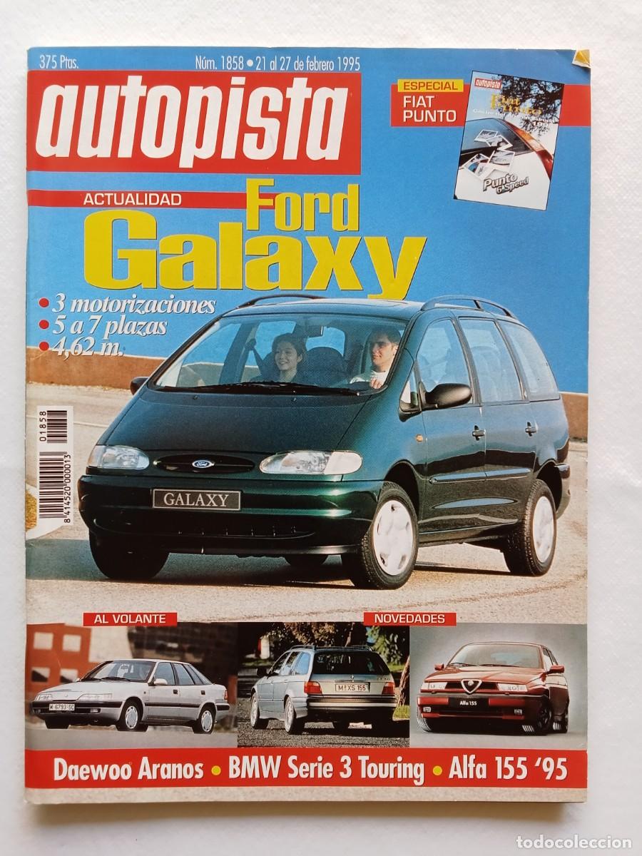 Coches: AUTOPISTA N&ordm; 1858 1995 FORD GALAXY FIAT PUNTO DAEWOO ARANOS BMW SERIE 3 TOURING ALFA 155
