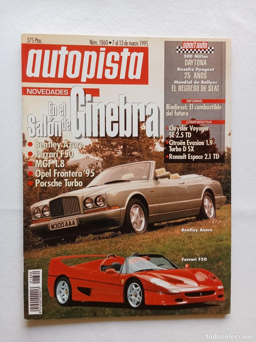 Coches: AUTOPISTA N&ordm; 1860 1995 SALON DE GINEBRA BENTLEY AZURE FERRARI F50 CHRYSLER VOYAGER ESPACE EVASION