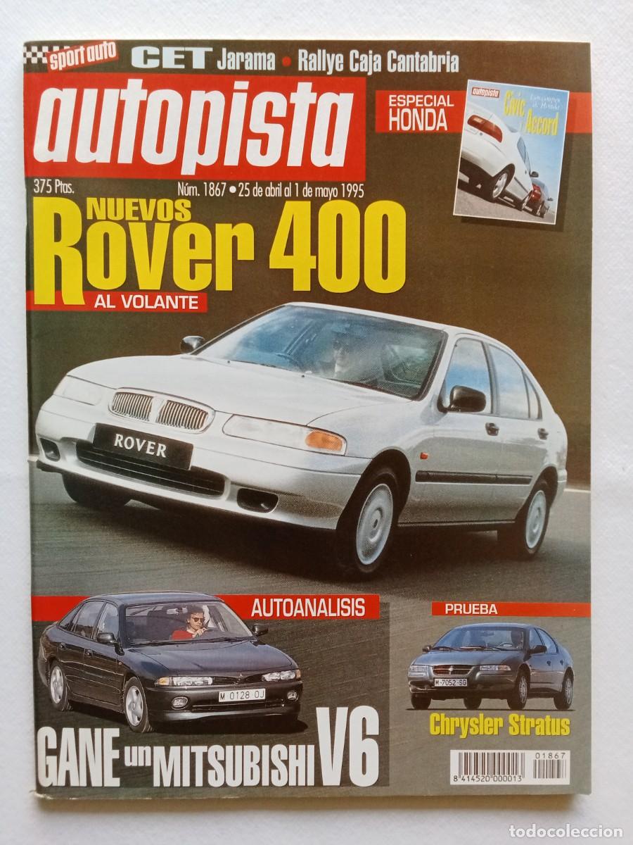Coches: AUTOPISTA N&ordm; 1867 1995 ROVER 400 MITSUBISHI V6 CHRYSLER STRATUS HONDA CIVIC Y ACCORD