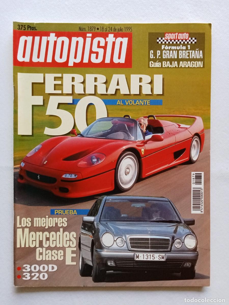 Coches: AUTOPISTA N&ordm; 1879 1995 FERRARI F50 MERCEDES CLASE E PEUGEOT 406 ROVER 400 OPEL CORSA RALLYE CHINCH&Oacute;N
