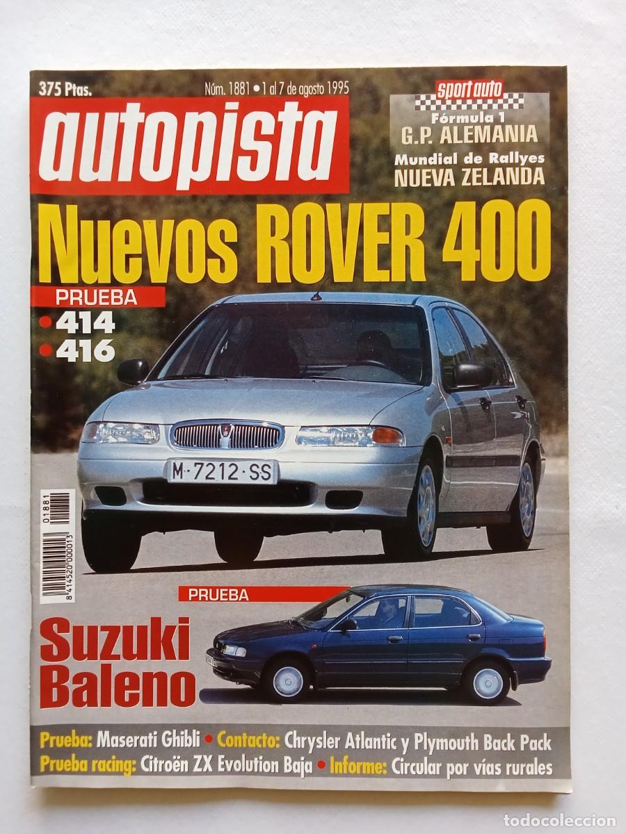 Coches: AUTOPISTA N&ordm; 1881 1995 ROVER 400 SUZIKI BALENO MASERATI GHIBLI CHRYSLER ATLANTIC CITROEN ZX MIKE MOR