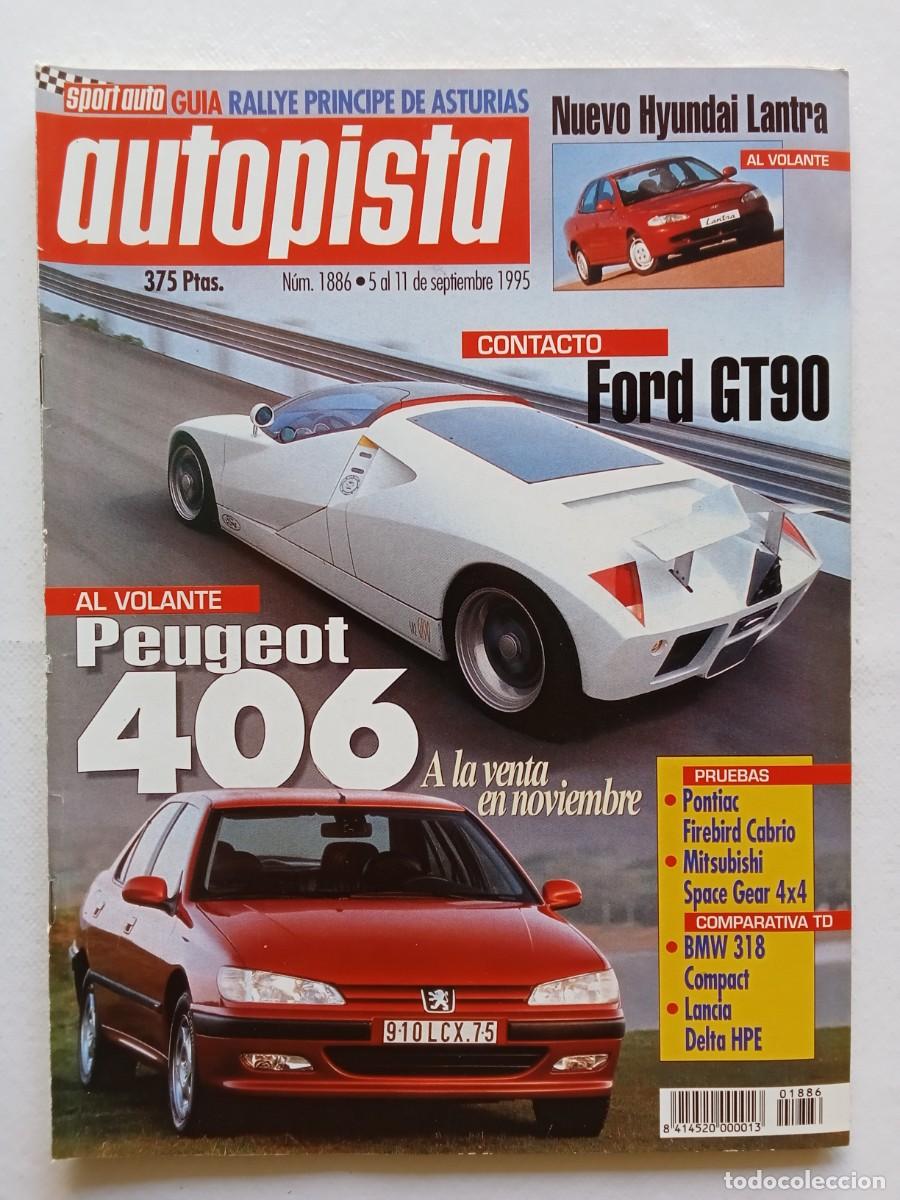 Coches: AUTOPISTA N&ordm; 1886 1995 PEUGEOT 406 FORD GT90 HYUNDAI LANTRA PONTIAC FIREBIRD CABRIO BMW 318 COMPACT