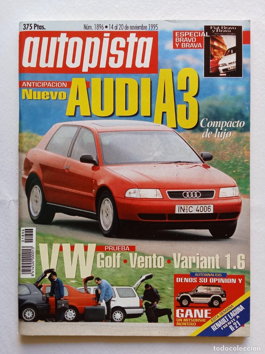 Coches: AUTOPISTA N&ordm; 1896 1995 AUDI A3 GOLF VENTO VARIANT RENAULT LAGUNA 21 SEAT INCA LANCIA Y10 PASSAT