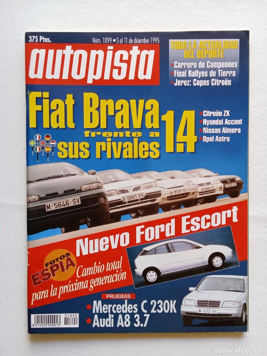 Coches: AUTOPISTA N&ordm; 1899 1995 FIAT BRAVA FORD ESCORT MERCEDES C 230 K AUDI A8 CITROOEN ZX HYUNDAI ACCENT