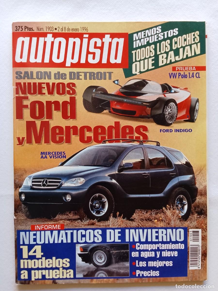 Coches: AUTOPISTA N&ordm; 1903 1996 FORD INDIGO MERCEDES AA VISION POLO SALON DETROIT SIERRA MONDEO CITROEN DS