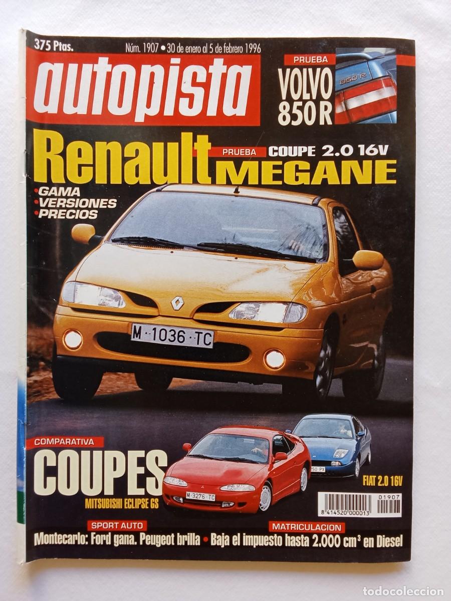 Coches: AUTOPISTA N&ordm; 1907 1996 RENAULT MEGANE MONTECARLO FORD PEUGEOT FIAT MITSUBISHI ECLIPSE GSVOLVO 850 R