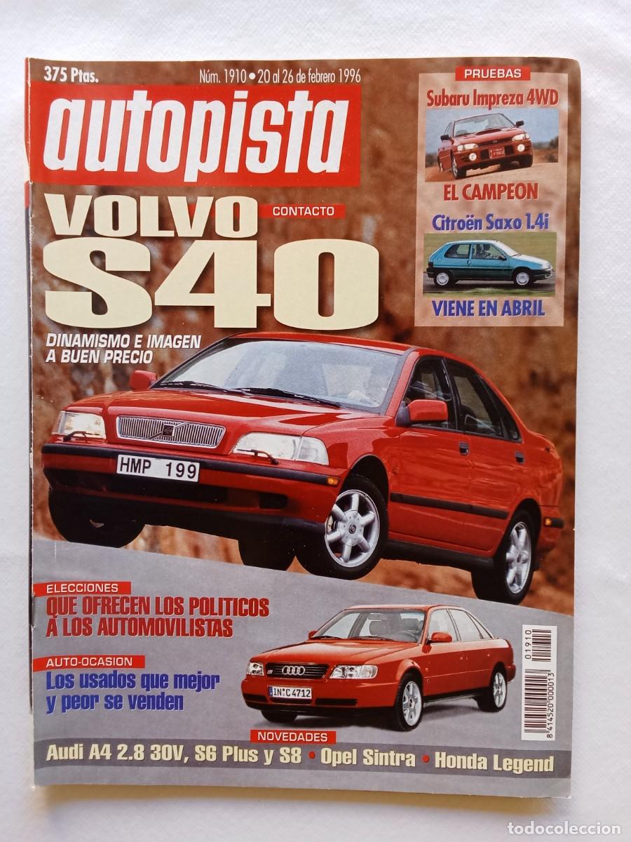 Coches: AUTOPISTA N&ordm; 1910 1996 VOLVO S 40 SUBARU IMPREZA CITROEN SAXO AUDI A4 OPEL SINTRA HONDA LEGEND