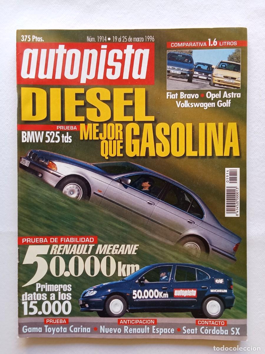 Coches: AUTOPISTA N&ordm; 1914 1996 BMW 525 TDs FIAT BRAVO OPEL ASTRA TOYOTA CARINA RENAULT ESPACE SEAT CORDOBA