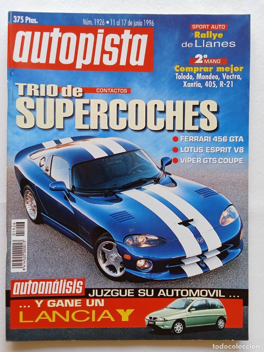 Coches: AUTOPISTA N&ordm; 1926 1996 RALLYE DE LLANES TOLEDO MONDEO VECTRA XANTIA 405 R21 FERRARI LOTUS VIPER GTS