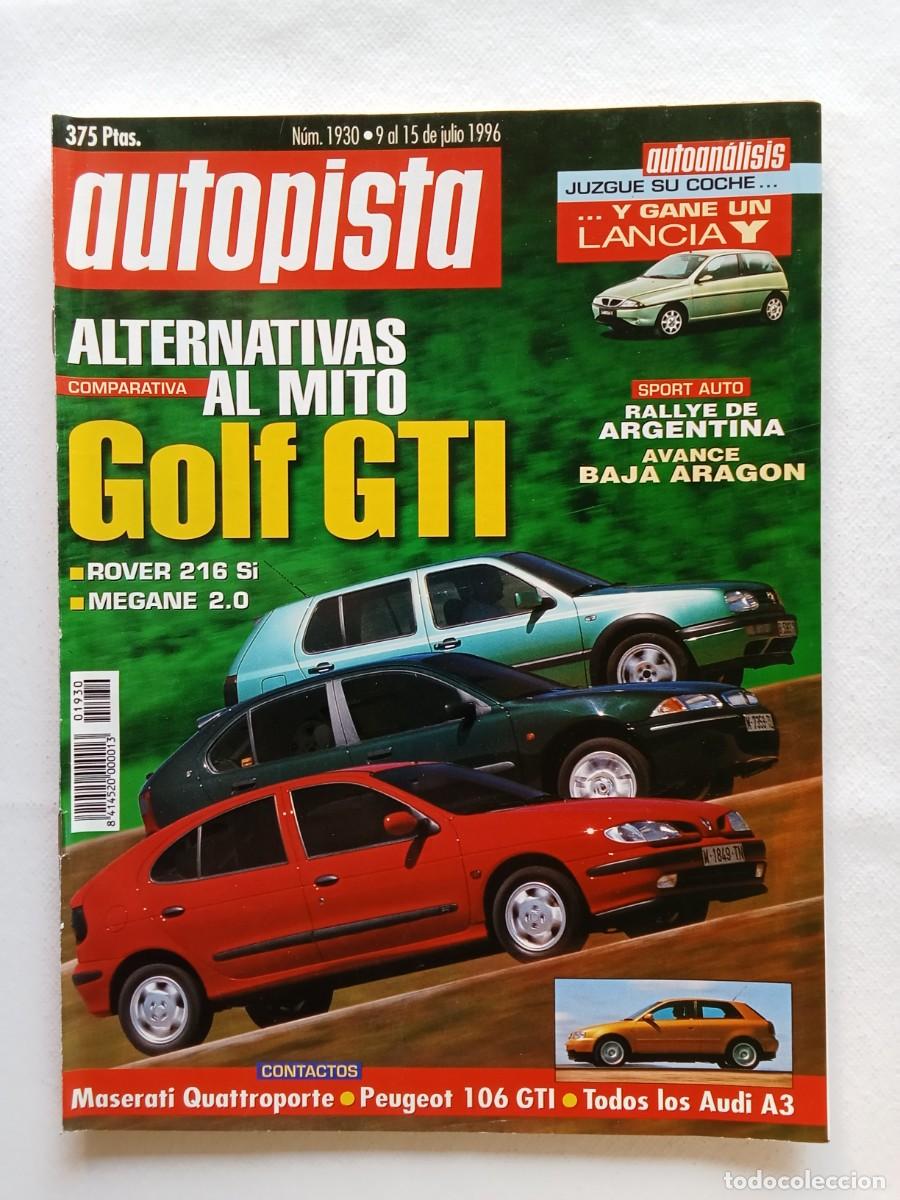 Coches: AUTOPISTA N&ordm; 1930 1996 GOLF GTI ROVER 216 MEGANE MASERATI QUATTRPORTE PEUGEOT 106 GTI AUDI A3