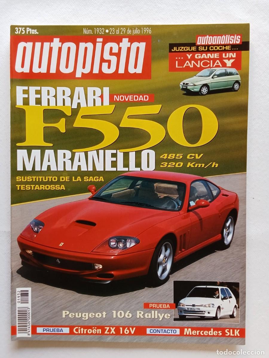 Coches: AUTOPISTA N&ordm; 1932 1996 FERRARI MARANELLO F550 PEUGEOT 106 RALLYE CITROEN ZX 16V MERCEDES SLK