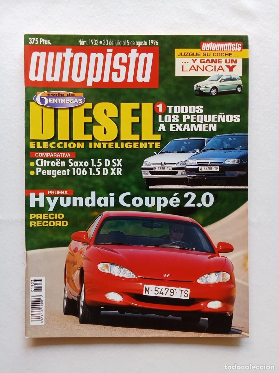 Coches: AUTOPISTA N&ordm; 1933 1996 HYUNDAI COUP&Eacute; CITROEN SAXO PEUGEOT 106 OPEL ASTRA HONDA LEGEND DODGE INTREPID