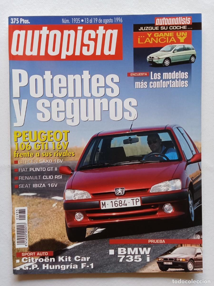 Coches: AUTOPISTA N&ordm; 1935 1996 PEUGEOT 106 GTI CITROEN KIT CAR GP HUNGRIA BMW 735i