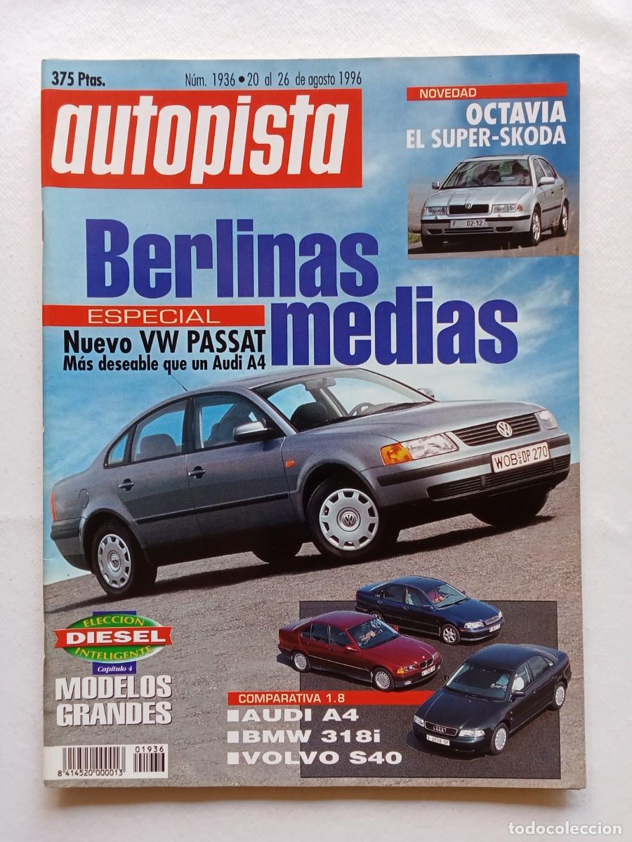 Coches: AUTOPISTA N&ordm; 1936 1996 PASSAT AUDI A4 BMW 318i VOLVO S40 SKODS OCTAVIA TOYOTA LAND CRUISER
