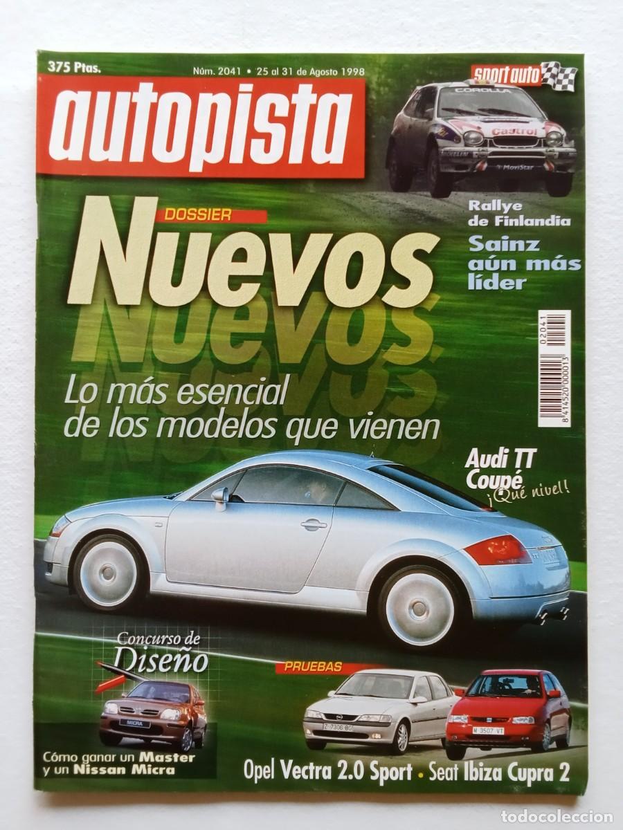 Autos: AUTOPISTA N&ordm; 2041 1998 CARLOS SAINZ OPEL VECTRA SEAT IBIZA CUPRA 2 AUDI TT COUP&Eacute; FIORAVANTI F100