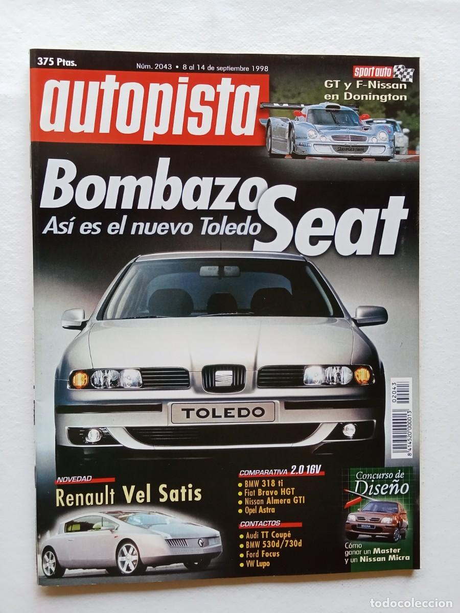 Coches: AUTOPISTA N&ordm; 2043 1998 SEAT TOLEDO RENAULT VEL SATIS BMW 318 FIAT BRAVO NISSAN ALMERA GTI OPEL ASTRA