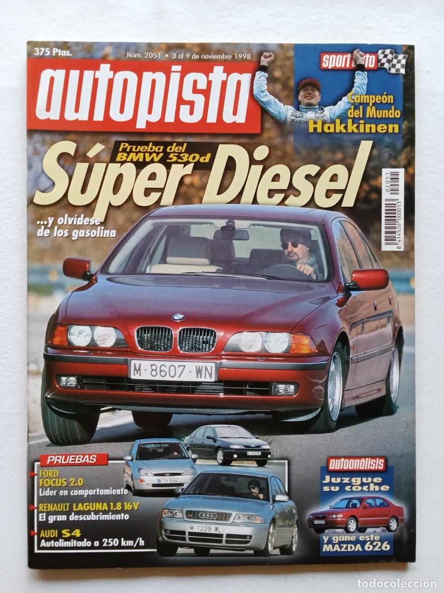 Coches: AUTOPISTA N&ordm; 2051 1998 BMW 530D HAKKINEN FORD FOCUS RENAULT LAGUNA AUDI S4 MERCEDES CLASE S