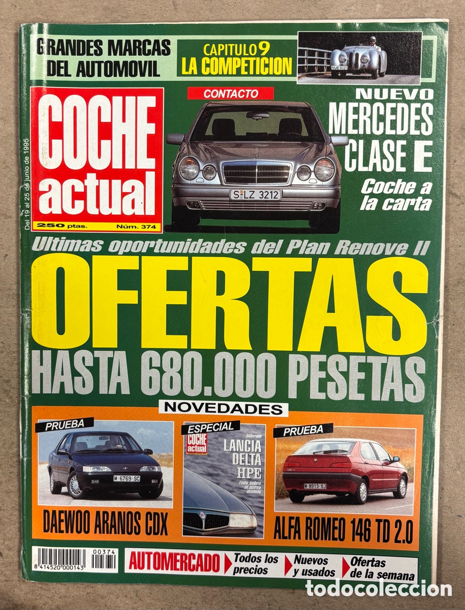 Coches: COCHE ACTUAL N&deg; 374 (1995). MERCEDES CLASE E, DAEWOO ARA&Ntilde;OS CDX, ALFA ROMEO 146 TD 2.0,..