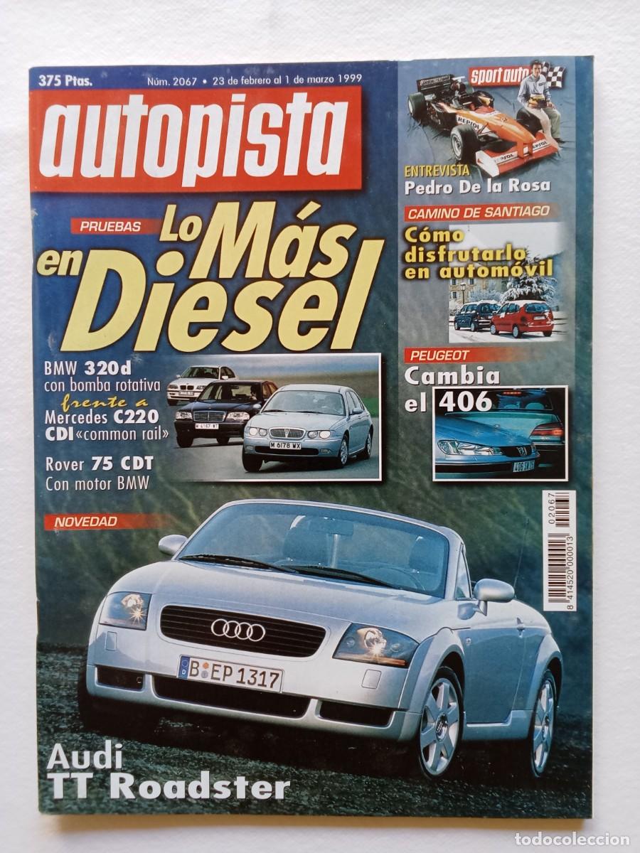 Coches: AUTOPISTA N&ordm; 2067 1999 DE LA ROSA AUDI TT ROASDTER ROVER 75 BMW 320d MERCEDES C220 CDI MEGANE ROVER