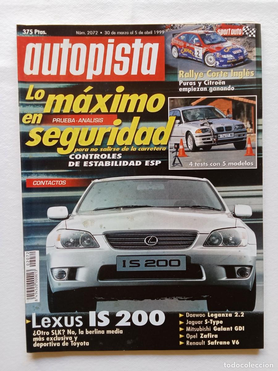 Coches: AUTOPISTA N&ordm; 2072 1999 LEXUS IS 200 DAEWOO LEGANZA JAGUAR S TYPE MITSUBISHI GALANT OPEL ZAFIRA