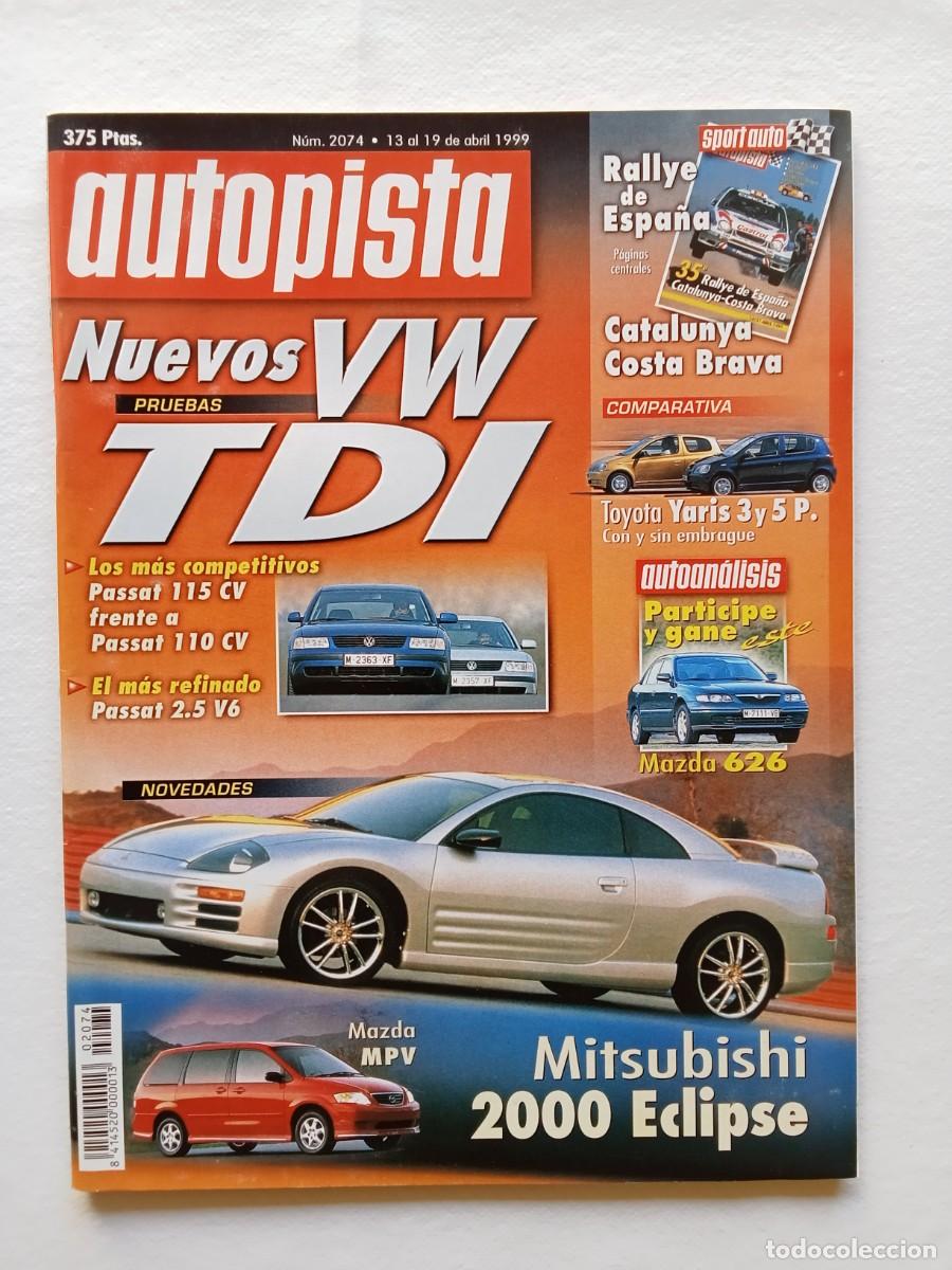 Coches: AUTOPISTA N&ordm; 2074 1999 PASSAT TOYOTA YARIS MITSUBISHI 2000 ECLIPSE MAZDA MPV BMW 740d RALLYE SIG&Uuml;ENZ