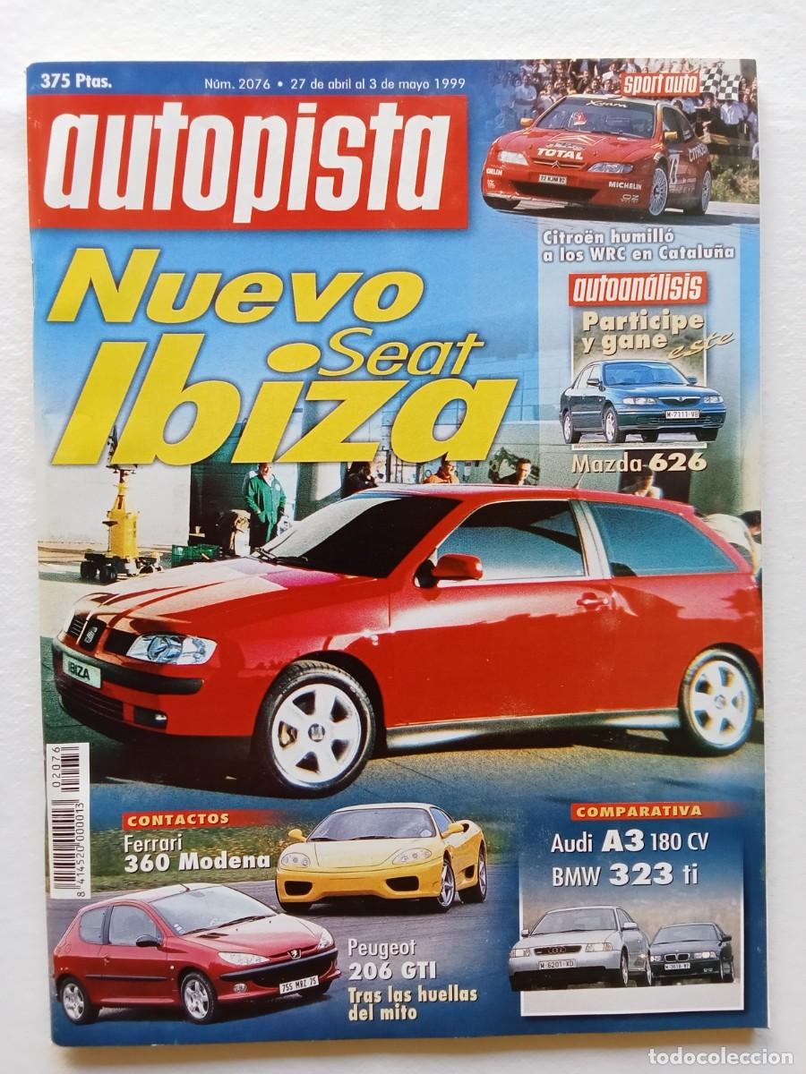 Coches: AUTOPISTA N&ordm; 2076 1999 SEAT IBIZA FERRARI 360 MODENA PEUGEOT 206 GTI AUDI A3 BMW 323 SUBARU IMPREZA