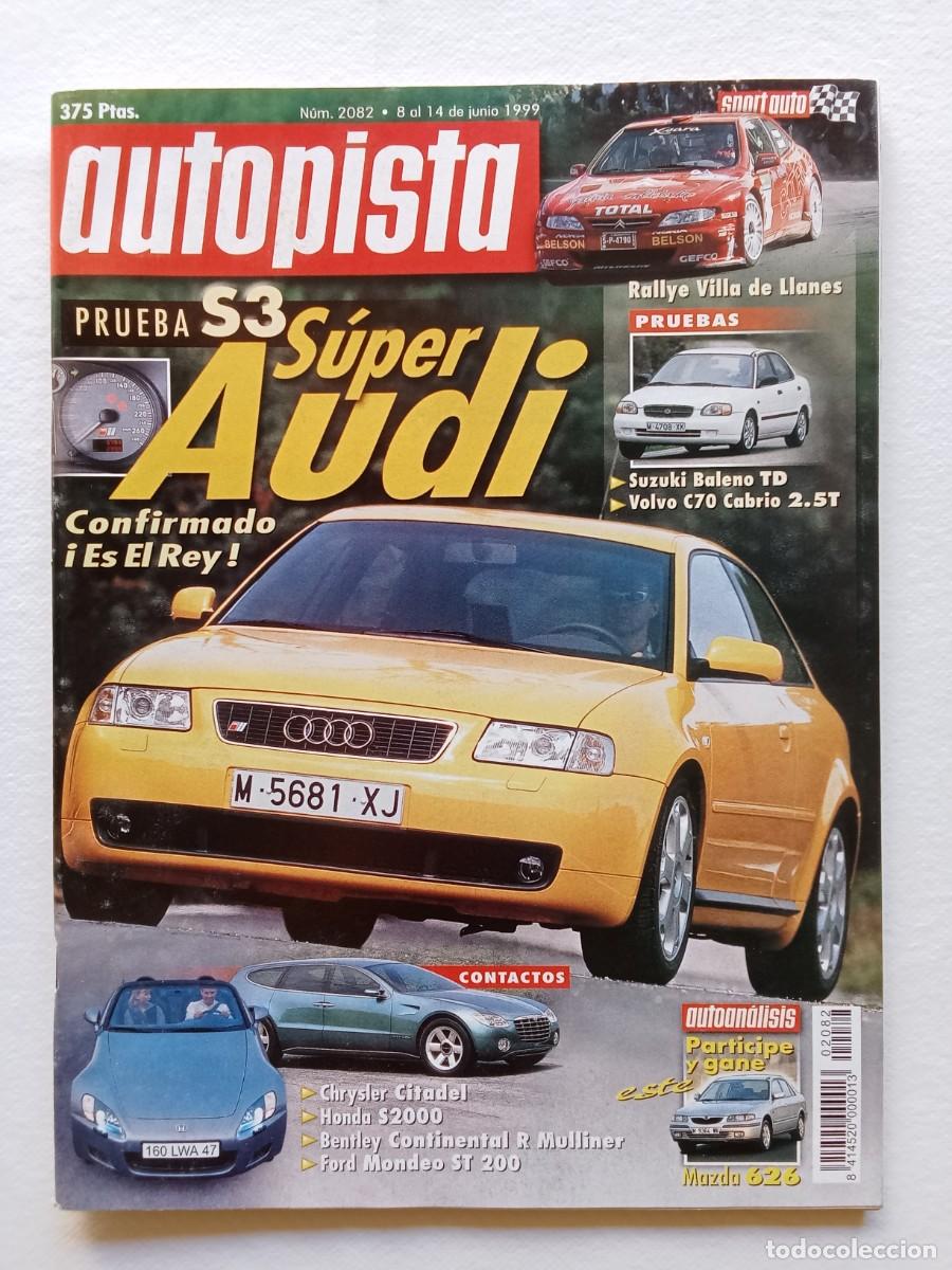 Coches: AUTOPISTA N&ordm; 2082 1999 AUDI S3 SUZUKI BALENO VOLVO C70 CABRIO CHYRSLER CITADEL HONDA BENTLEY MONDEO