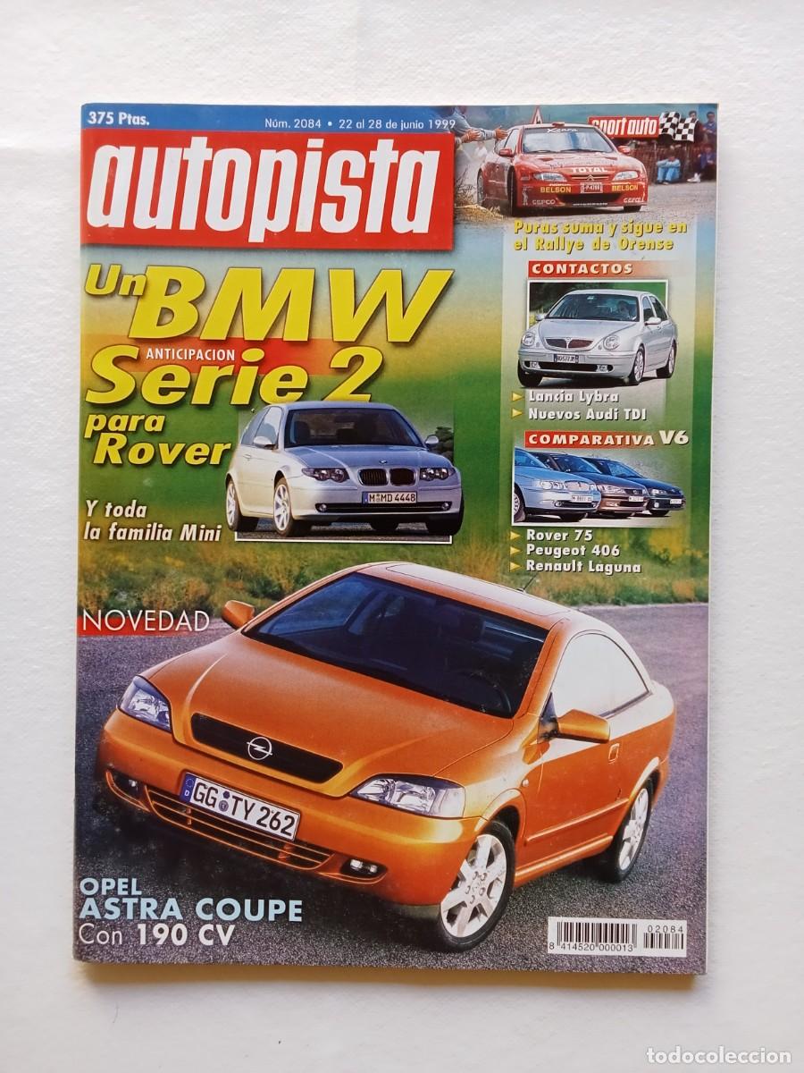 Coches: AUTOPISTA N&ordm; 2084 1999 BMW SERIE 2 LANCIA LYBRA AUDI TDI ROVER 75 PEUGEOT 406 RENAULT LAGUNA