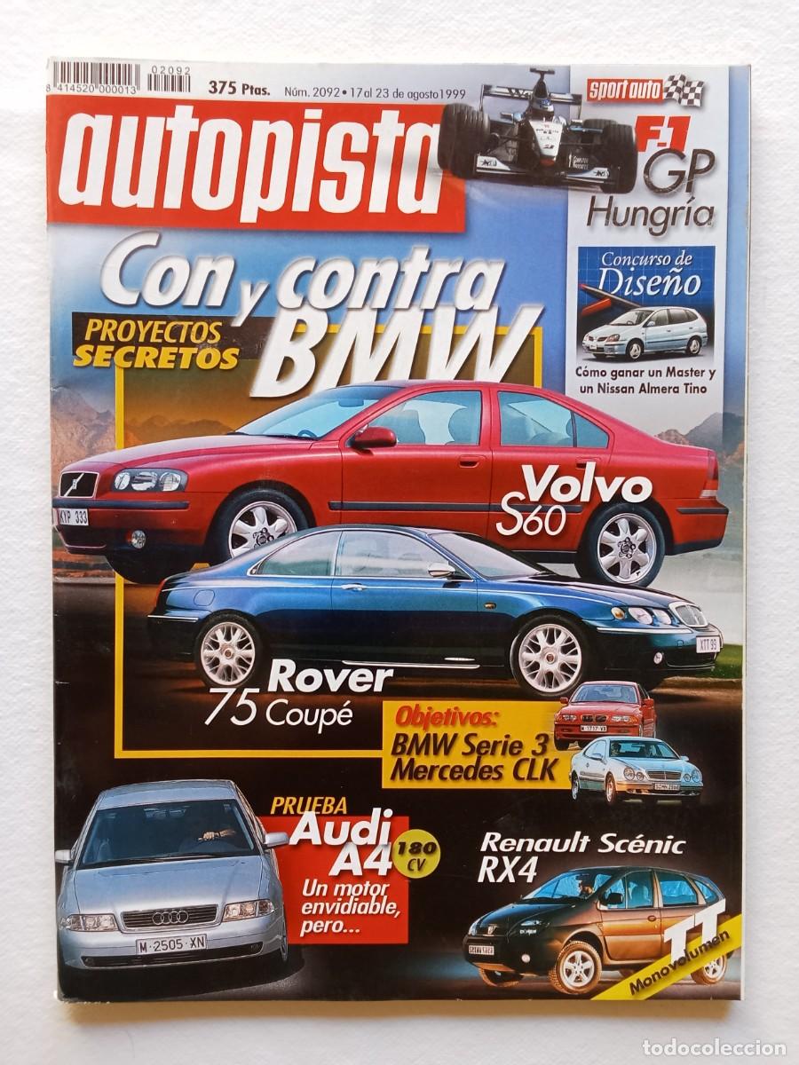 Coches: AUTOPISTA N&ordm; 2092 1999 BMW SERIE 3 MERCEDES CLK VOLVO S60 ROVER 75 COUP&Eacute; RENAULT SCENIC RX4