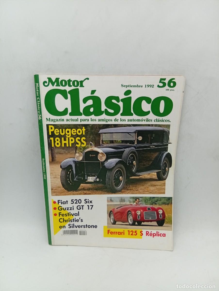 Coches: MOTOR CLASICO. N&ordm; 56. A&Ntilde;O 1992. PEUGEOT 18HPSS. FIAT 520 SIX. GUZZI GT 17. FERRARI 125 S .... LEER