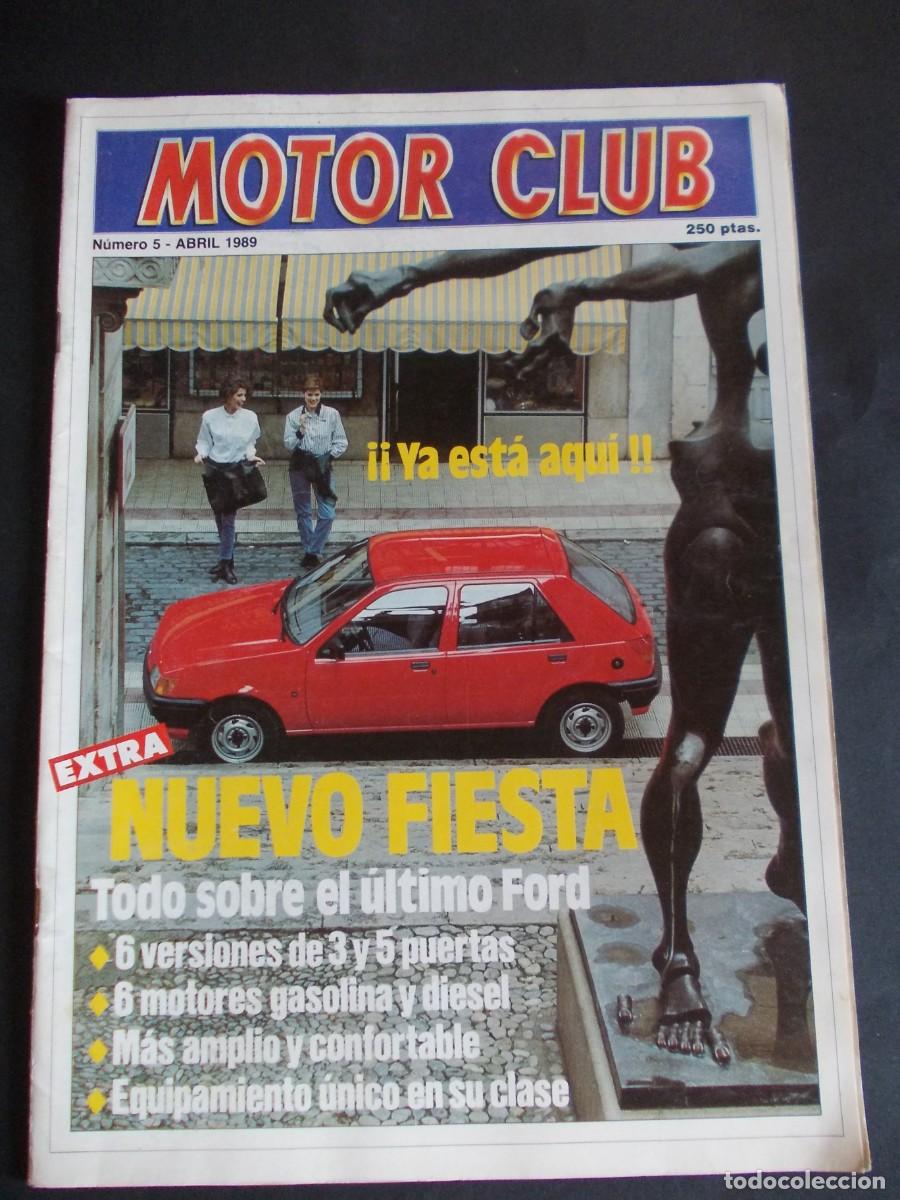 Coches: Revista Motor Club 5 Abril 1989 Especial Ford Fiesta Maribel Verd&uacute; Prototipo Ghia Via