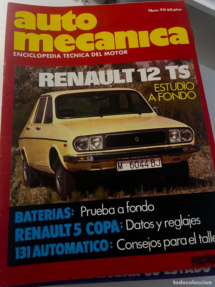 Coches: AUTO MEC&Aacute;NICA. N&ordm; 90. A&Ntilde;O 1977. RENAULT 12 TS. ENCICLOPEDIA T&Eacute;CNICA DEL MOTOR.